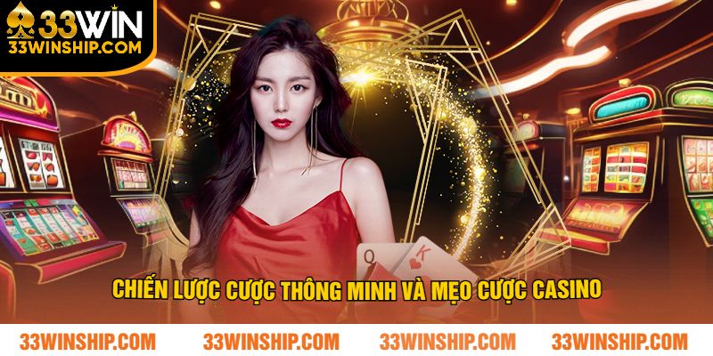 Chiến lược cược thông minh và mẹo cược casino